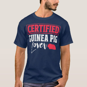 Guinea Pig Certified Guinea Pig Lover Cavy Rodent T-Shirt