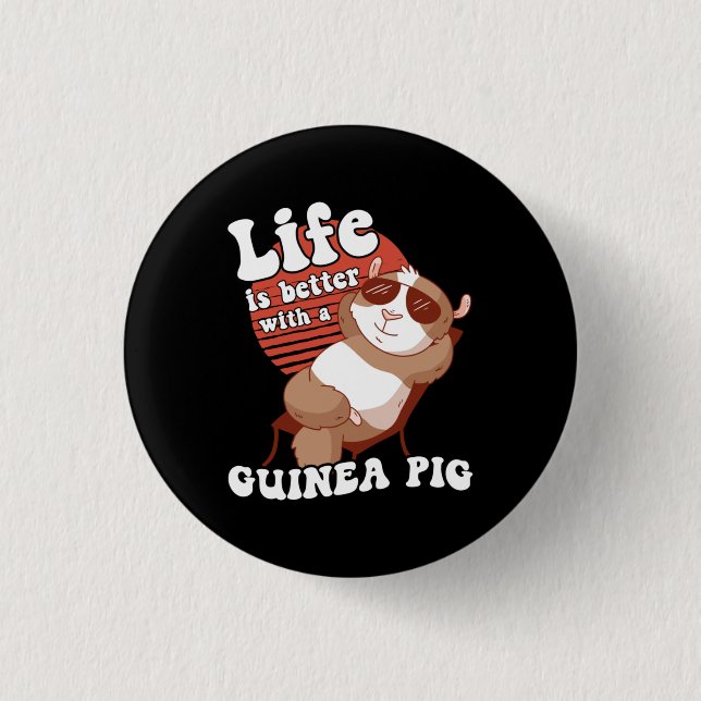 Guinea Pig Chilling Life is better 1 Inch Round Button (Front)
