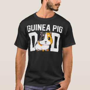 Guinea Pig Dad Gift For Guinea Pig Lovers Owner Me T-Shirt
