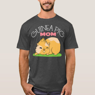 Guinea Pig Girls Guinea Pig Mom Women Guinea Pig T-Shirt