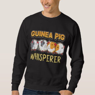 Guinea Pig Guinea Pig Whisperer Cute Cavy Sweatshirt