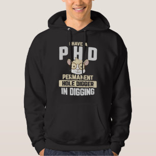 Guinea Pig I have a PhD in Digging Hoodie