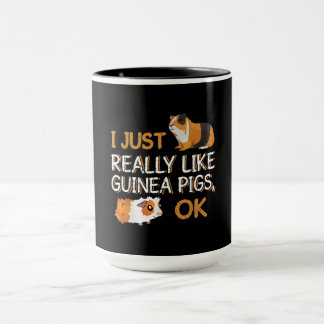Guinea Pig I Just Really Like Guinea Pigs Ok Mug