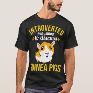 Guinea Pig  Introverted but willing to discuss  T-Shirt