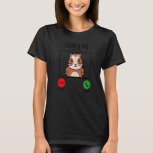 Guinea Pig Is Calling Guine Pig Lover Pig Owner An T-Shirt