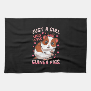 Guinea Pig Just A Girl Who Loves Guinea Pigs Kitchen Towel