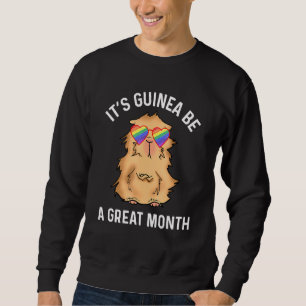 Guinea Pig   Lgbtq Stuff Gay Pride Month Its Guine Sweatshirt