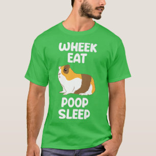 Guinea Pig Life Wheek Eat Poop Sleep Funny Furry P T-Shirt