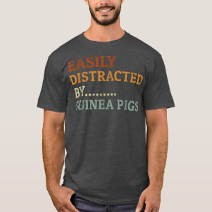 Guinea Pig Lover Retro Funny Easily Distracted By T-Shirt