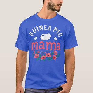 Guinea Pig Mama Gifts Womens Guinea Pig Pet Lover T-Shirt