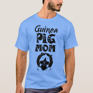 Guinea Pig Mom Animal Cute Lover Pet T-Shirt