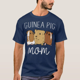 Guinea Pig Mom Cute Guinea Pig Owner Cavy Lover T-Shirt
