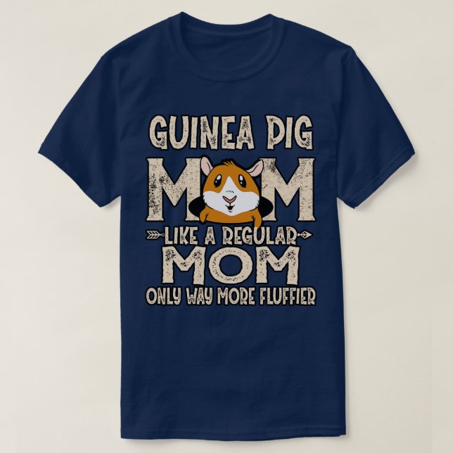 Guinea Pig Mom Fluffier T-Shirt (Design Front)