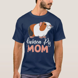Guinea Pig Mom Guinea Pig Owner Cavy Lover T-Shirt
