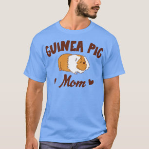 Guinea Pig Mom Outfit for Mom Mother Guinea Pig Pr T-Shirt