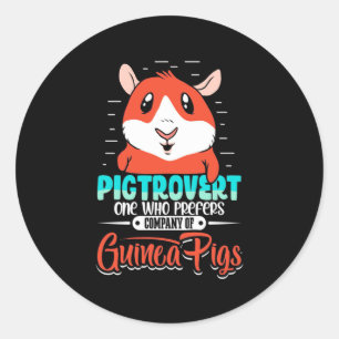 Guinea Pig Pigtrovert One Who Prefers Classic Round Sticker