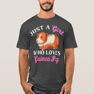 Guinea Pig Quote ust A girl Who Loves Guinea Pig T-Shirt