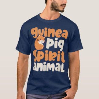 Guinea Pig Spirit Animal Guinea Pigs Lover Owner C T-Shirt