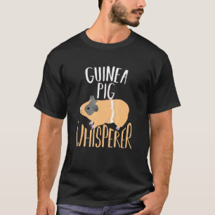 Guinea Pig Whisperer Cute   For Pet Owner T-Shirt