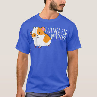 Guinea Pig Whisperer Guinea Pig T-Shirt