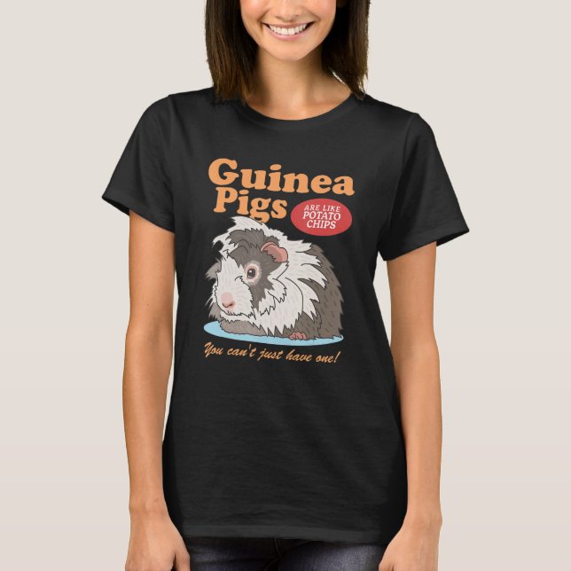 Guinea Pigs Are Like Owner Guinea Pig 1 T-Shirt (Front)