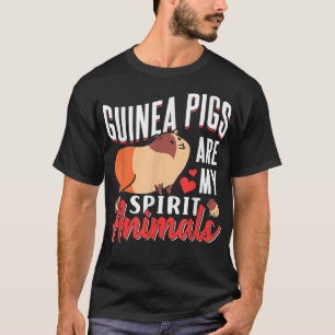 Guinea Pigs Are My Spirit Animals Pet Guinea Pig A T-Shirt