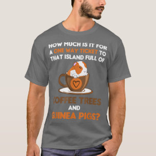 Guinea Pigs Coffee Tree Island Cavy Cuy Pet Keeper T-Shirt