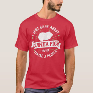 Guinea Pigs   I Just Care About Guinea Pigs  T-Shirt