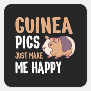 Guinea Pigs just make me happy Square Sticker