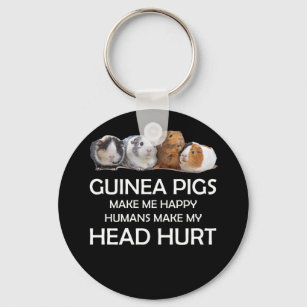 Guinea pigs make me happy Humans make my head hurt Keychain
