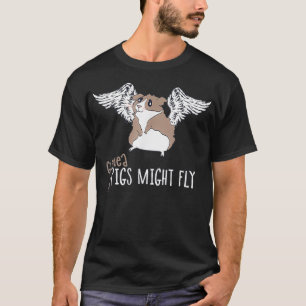 Guinea Pigs Might Fly Cute Joke T-Shirt