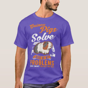 Guinea Pigs Solve Most Of My Problems Guinea Pig25 T-Shirt