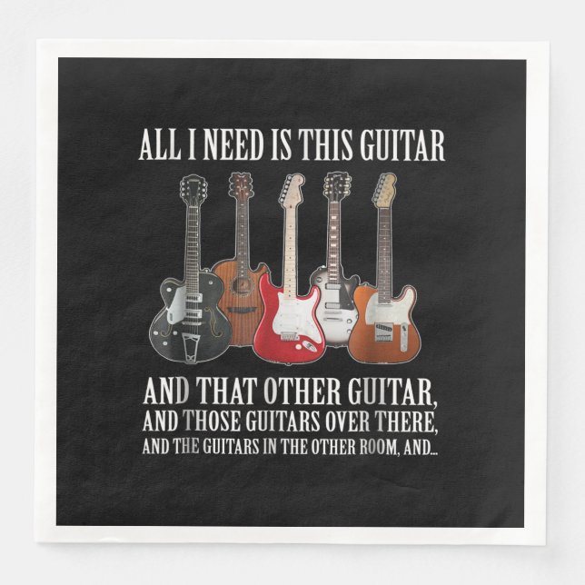 Guitar | All I Need Is This Guitar Any Musician Napkin (Front)