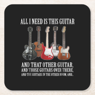 Guitar   All I Need Is This Guitar Any Musician Square Paper Coaster