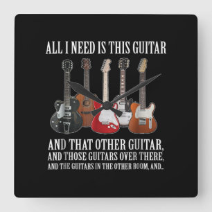 Guitar   All I Need Is This Guitar Any Musician Square Wall Clock