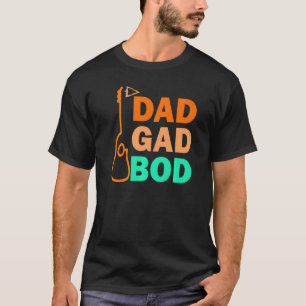 Guitar Father Figure Dad Bod Day Dadgadbod Guitari T-Shirt