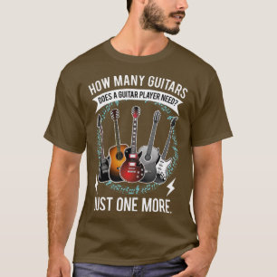 Guitar How Many Guitars Gift For Guitar Player -g T-Shirt