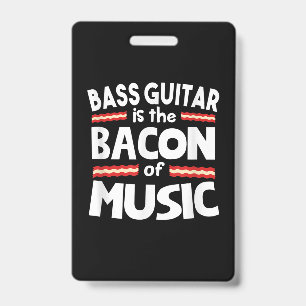 Guitar Lover   Bass Guitar Is Bacon Of Music Funny Badge