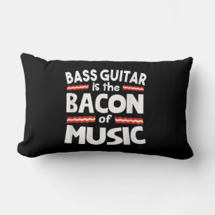 Guitar Lover Bass Guitar Is Bacon Of Music Funny Lumbar Pillow