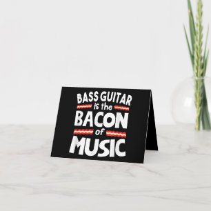 Guitar Lover Bass Guitar Is Bacon Of Music Funny Thank You Card