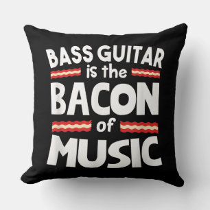 Guitar Lover   Bass Guitar Is Bacon Of Music Funny Throw Pillow