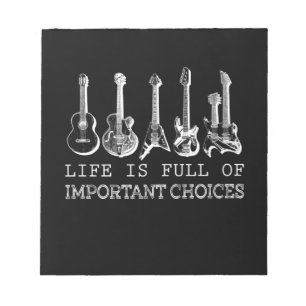 Guitar Lover Life Is Full Of Important Choices Notepad