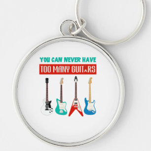 Guitar Lover You Can Never Have To Many Guitar Keychain