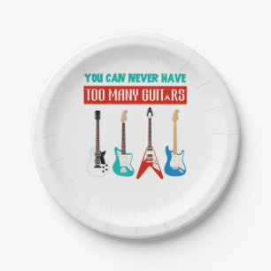 Guitar Lover   You Can Never Have To Many Guitar Paper Plate