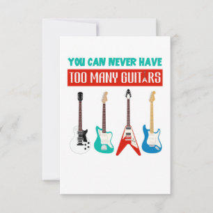 Guitar Lover You Can Never Have To Many Guitar Thank You Card