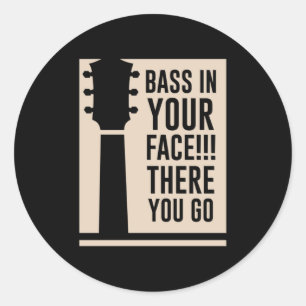 Guitar Music Bass In Your Face Classic Round Sticker