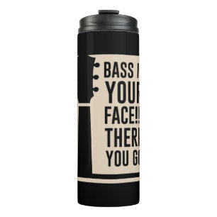Guitar Music Bass In Your Face Thermal Tumbler