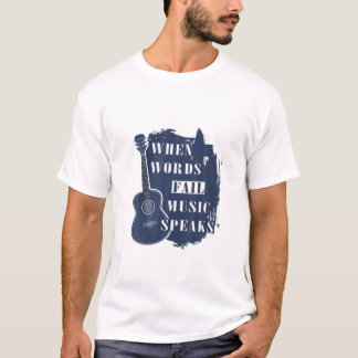 Guitar Music Lover When Words Fail Music Speaks T-Shirt