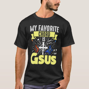 Guitar Music My Favourite Chord Is Gsus Jesus Bibl T-Shirt
