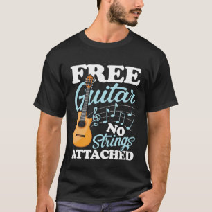 Guitar No Strings Attached for a Guitarist T-Shirt